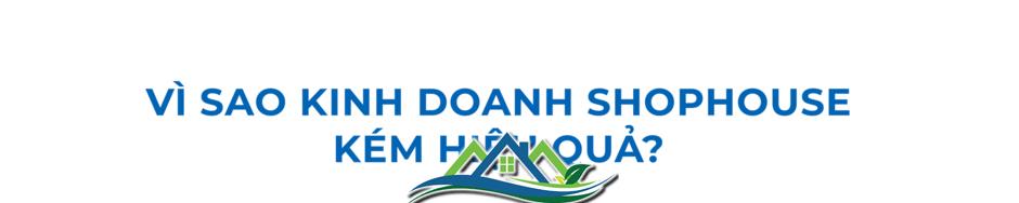Buồn của shophouse triệu đô: Giá cao, mua vào dễ bán ra khó, bỏ hoang mòn mỏi chờ khách thuê Buồn của shophouse triệu đô: Giá cao, mua vào dễ bán ra khó, bỏ hoang mòn mỏi chờ khách thuê