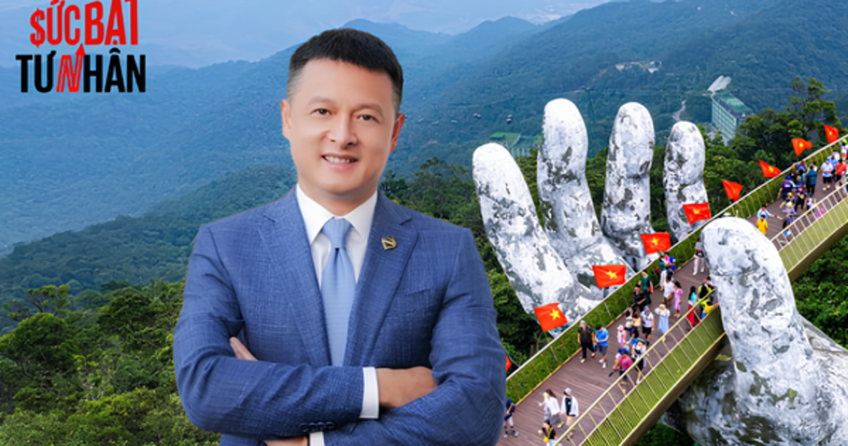 Chủ tịch Sun Group Đặng Minh Trường: Fansipan, Hạ Long, Bà Nà, Hòn Thơm… đã đưa Việt Nam lên bản đồ du lịch thế giới